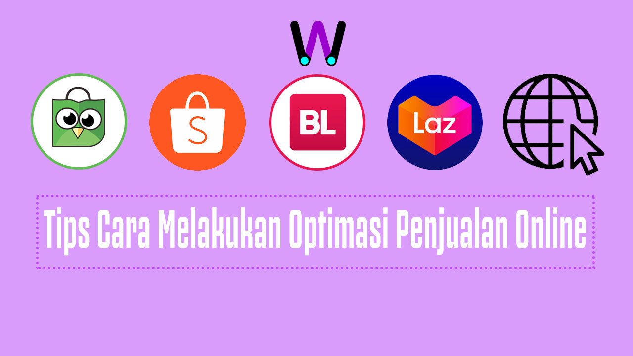 Tips Cara Melakukan Optimasi Penjualan Online Tips Cara Melakukan Optimasi Penjualan Online